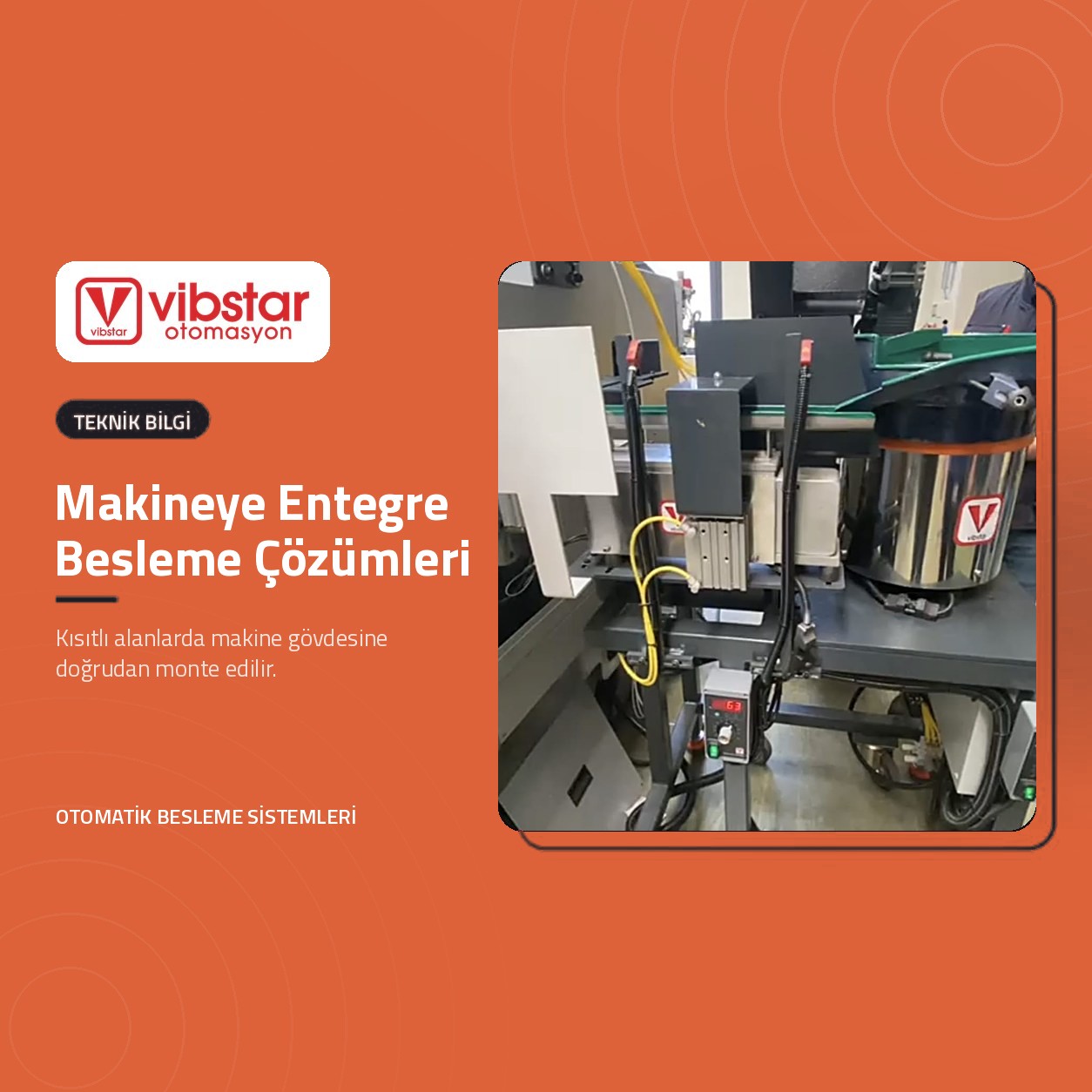 Makine gövdesine entegre VİBSTAR besleme sistemi